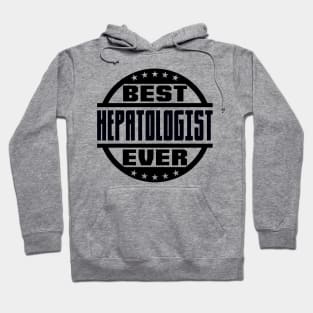 Best Hepatologist Ever Hoodie